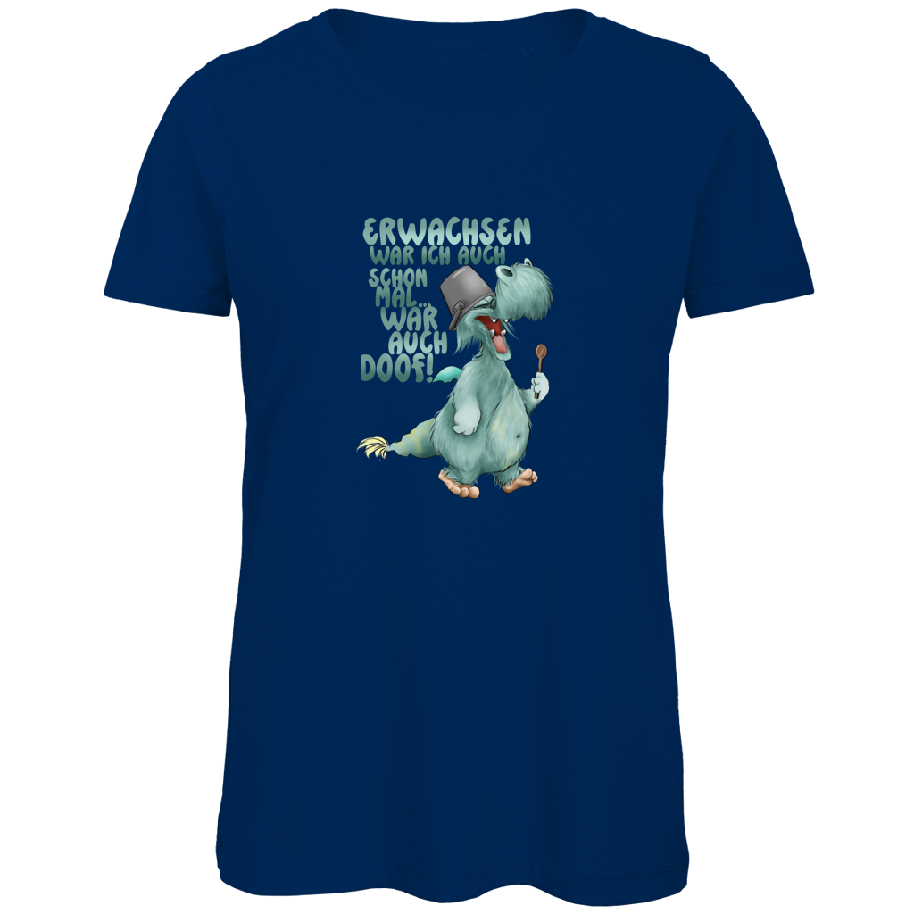 Damen Premium Bio T-Shirt Erwachsen war ich auch schon mal... war auch doof