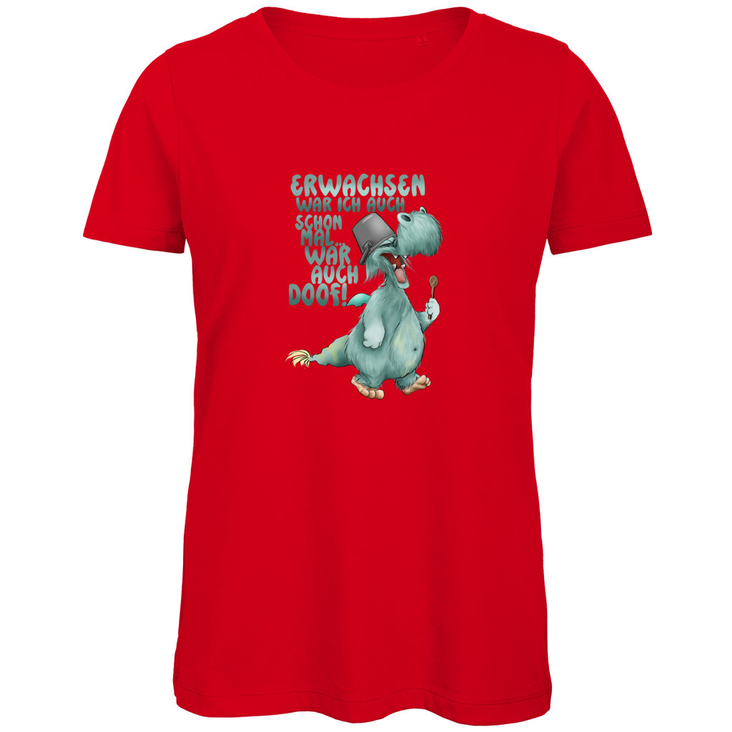 Damen Premium Bio T-Shirt Erwachsen war ich auch schon mal... war auch doof
