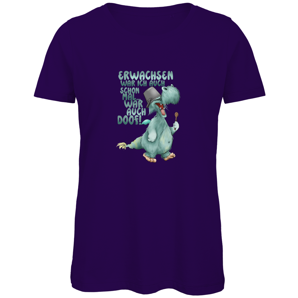 Damen Premium Bio T-Shirt Erwachsen war ich auch schon mal... war auch doof