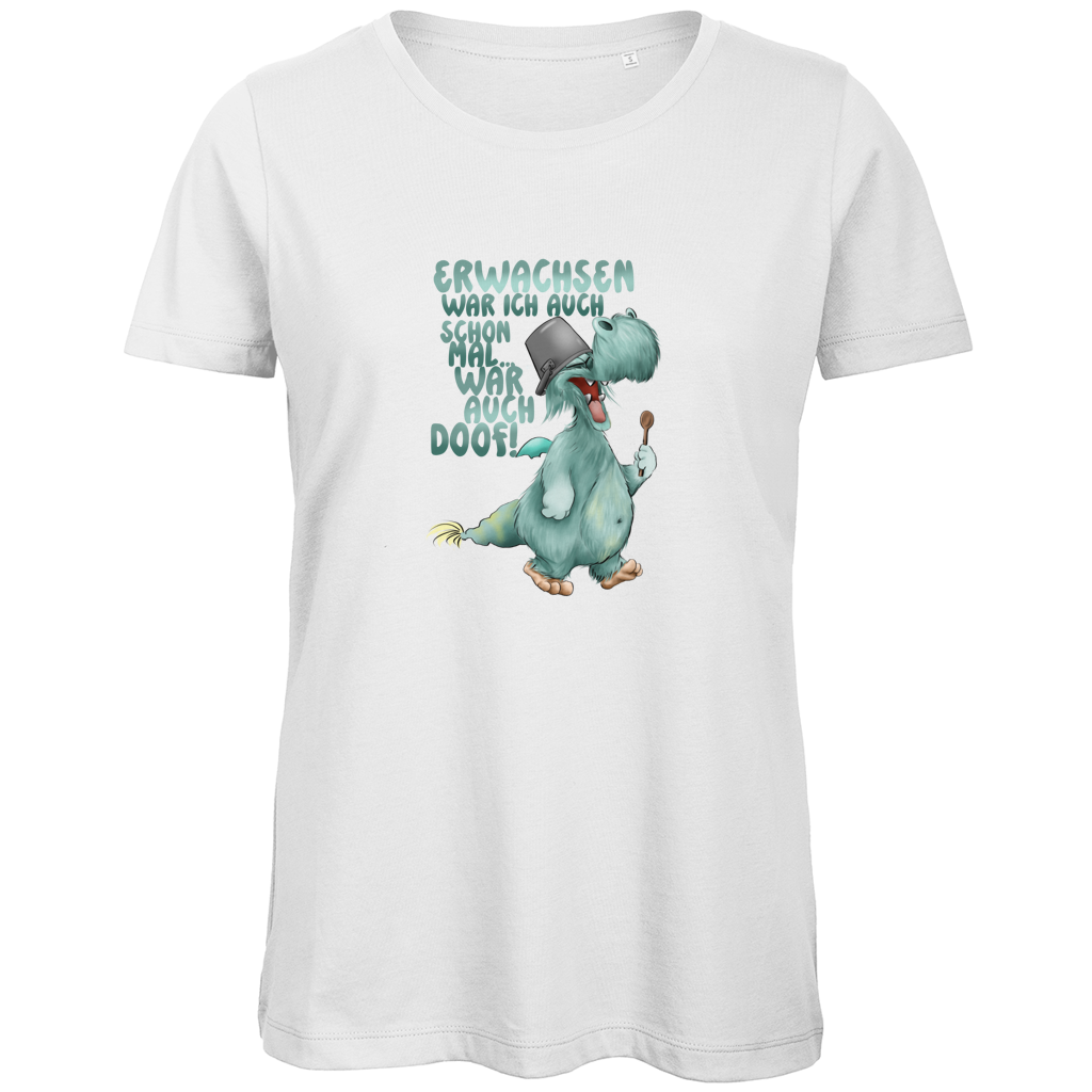 Damen Premium Bio T-Shirt Erwachsen war ich auch schon mal... war auch doof