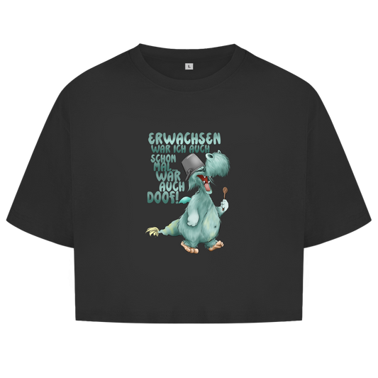 Damen Oversize Crop Top Erwachsen war ich auch schon mal... war auch doof