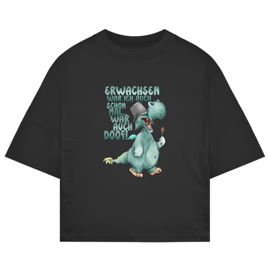 ST/ST Oversize T-Shirt Erwachsen war ich auch schon mal... war auch doof
