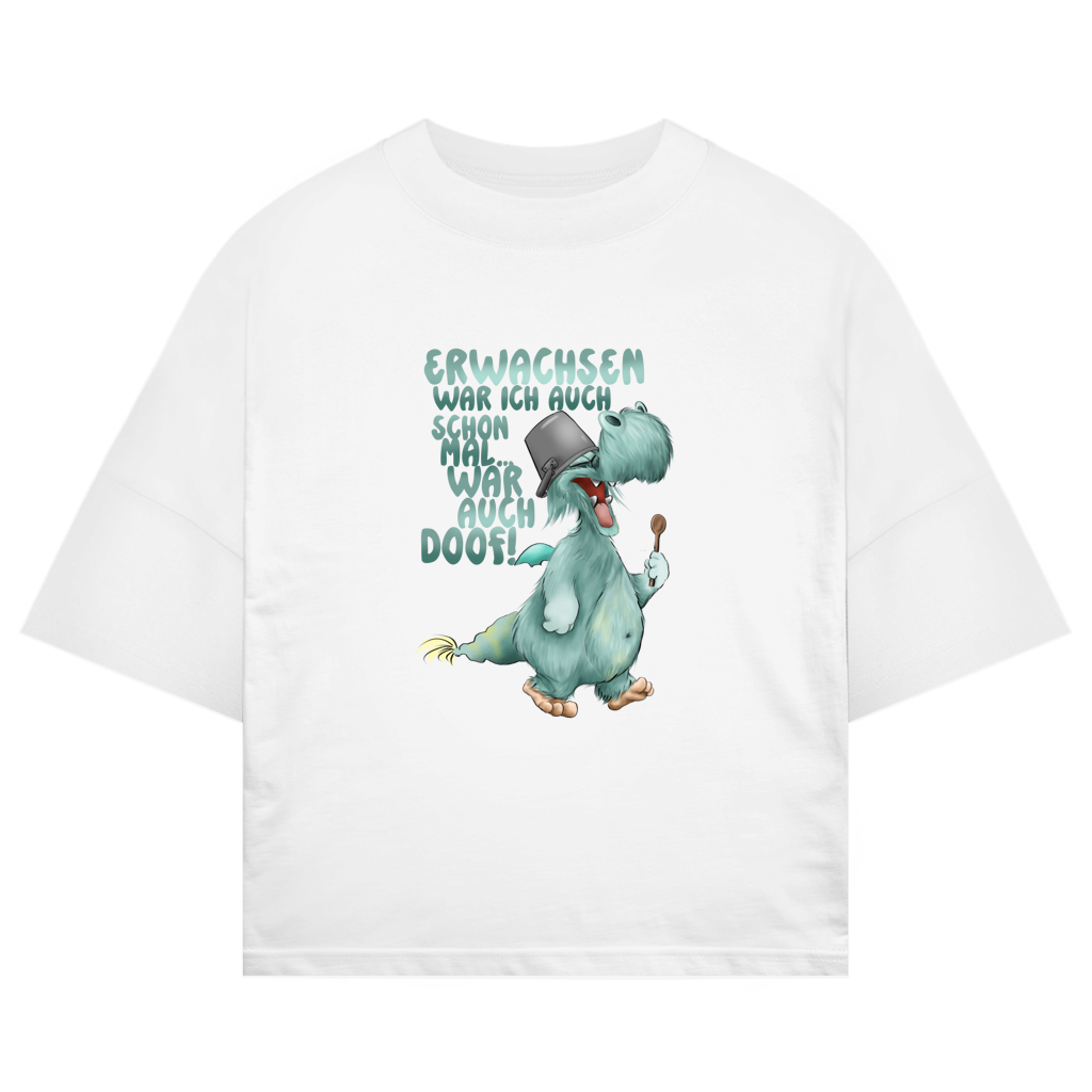 ST/ST Oversize T-Shirt Erwachsen war ich auch schon mal... war auch doof