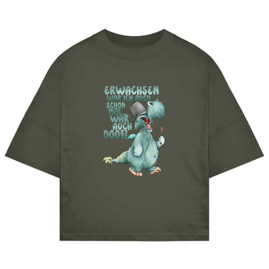 ST/ST Oversize T-Shirt Erwachsen war ich auch schon mal... war auch doof