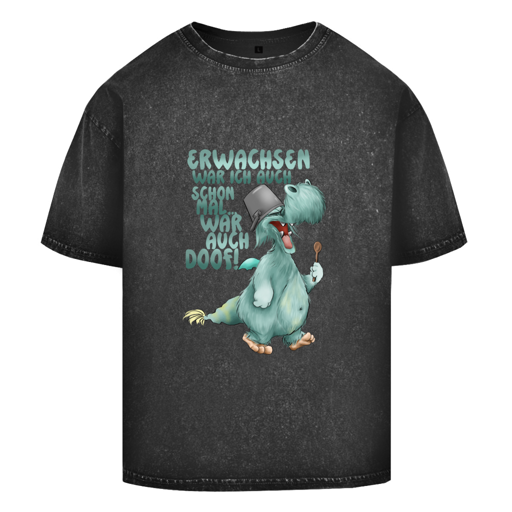 Oversize Washed T-Shirt Erwachsen war ich auch schon mal... war auch doof