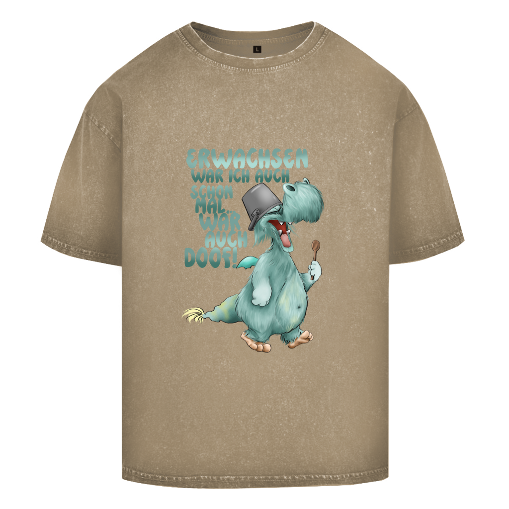 Oversize Washed T-Shirt Erwachsen war ich auch schon mal... war auch doof