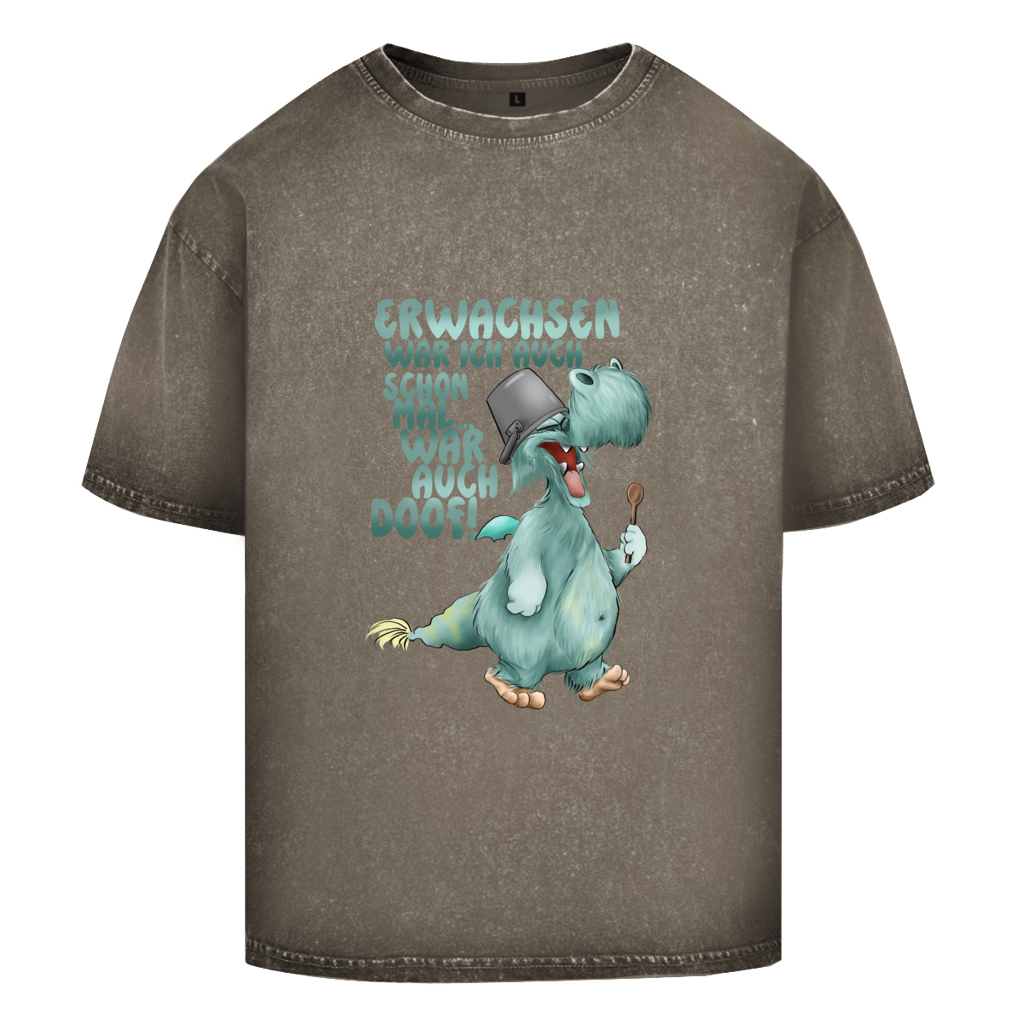 Oversize Washed T-Shirt Erwachsen war ich auch schon mal... war auch doof