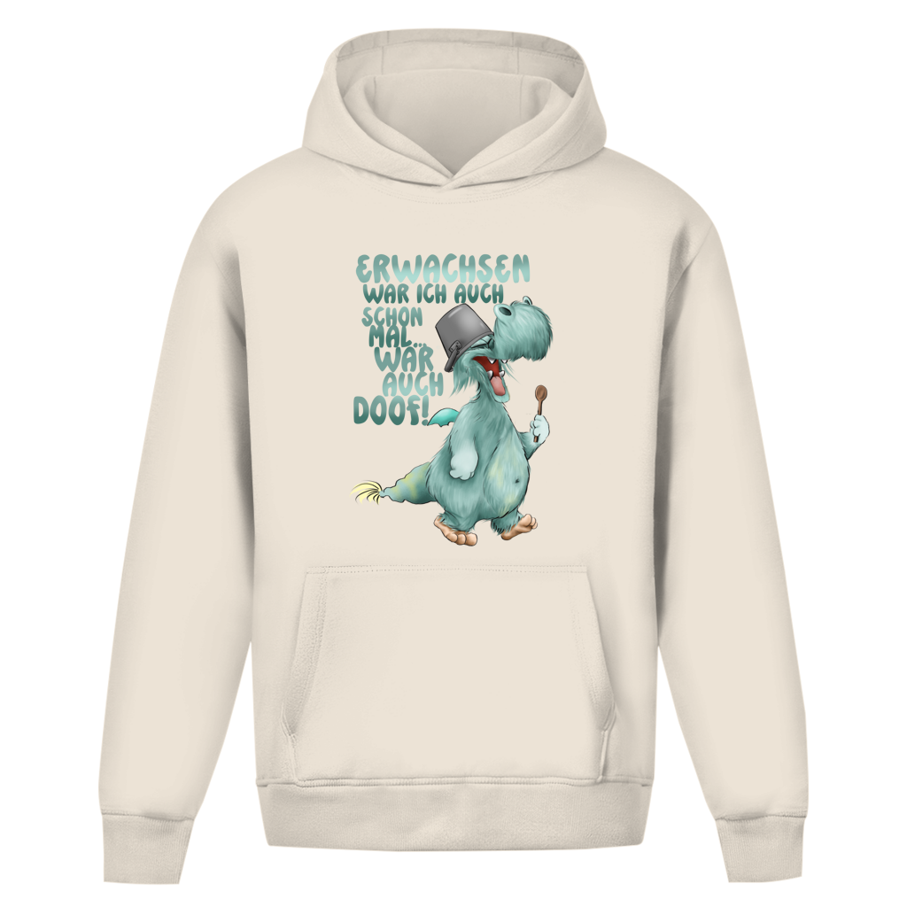 Oversize Hoodie Ohne Kordel Erwachsen war ich auch schon mal... war auch doof