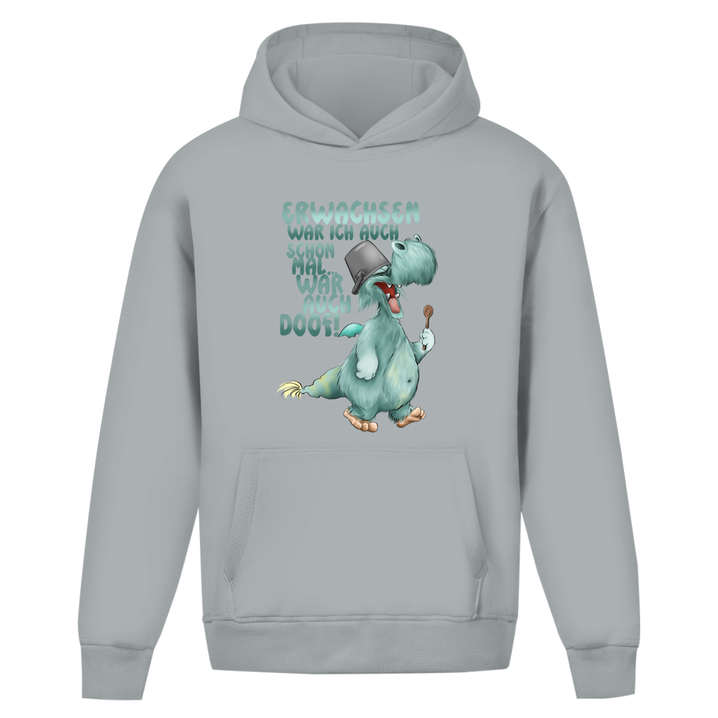 Oversize Hoodie Ohne Kordel Erwachsen war ich auch schon mal... war auch doof