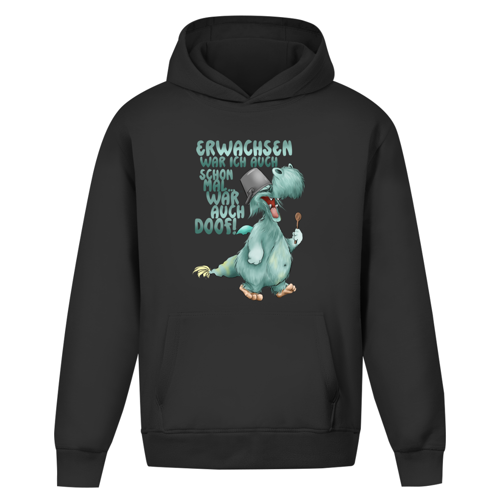 Oversize Hoodie Ohne Kordel Erwachsen war ich auch schon mal... war auch doof