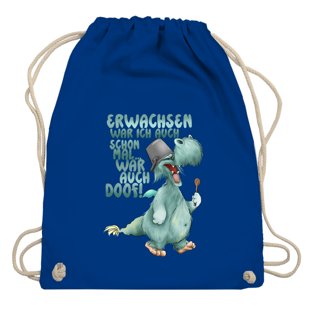 Turnbeutel Erwachsen war ich auch schon mal... war auch doof