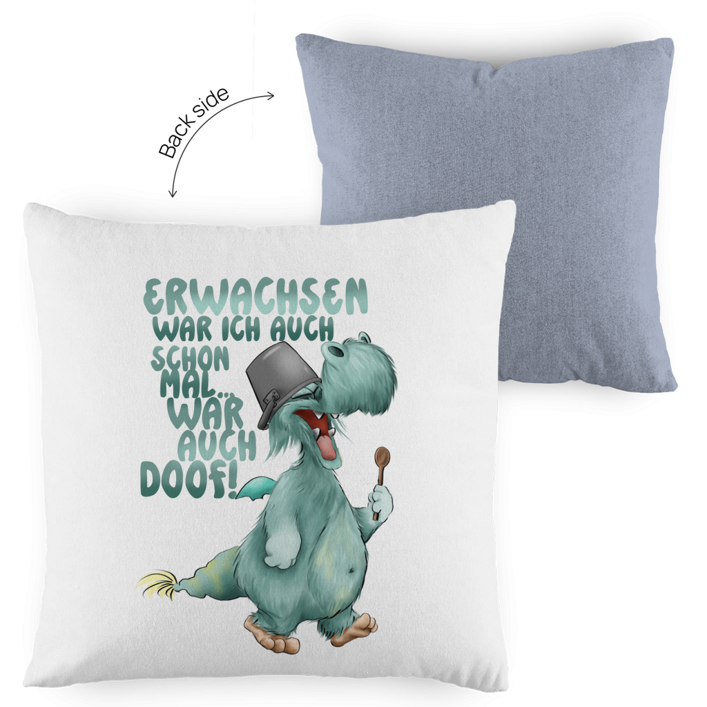 Kopfkissen zweifarbig Erwachsen war ich auch schon mal... war auch doof
