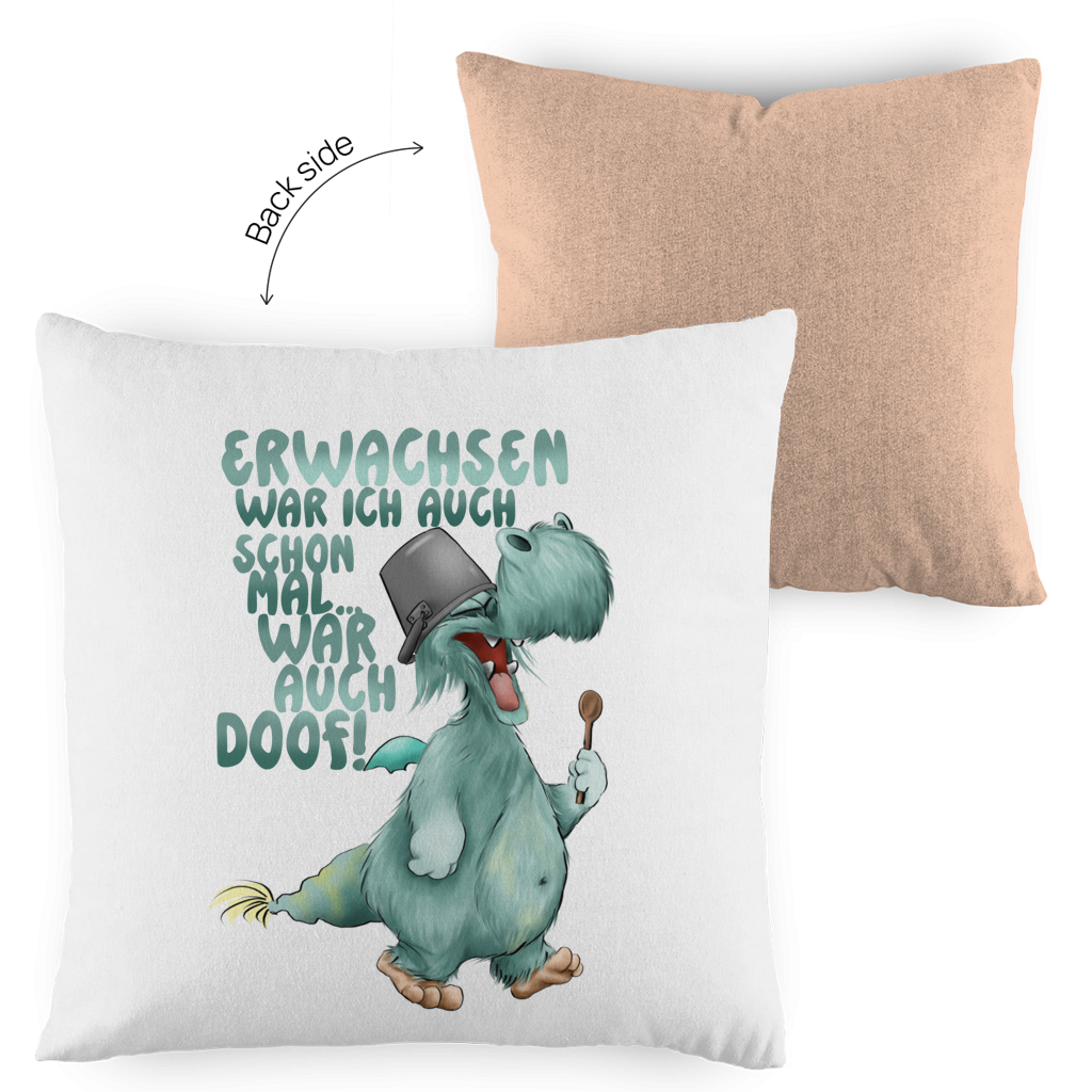 Kopfkissen zweifarbig Erwachsen war ich auch schon mal... war auch doof