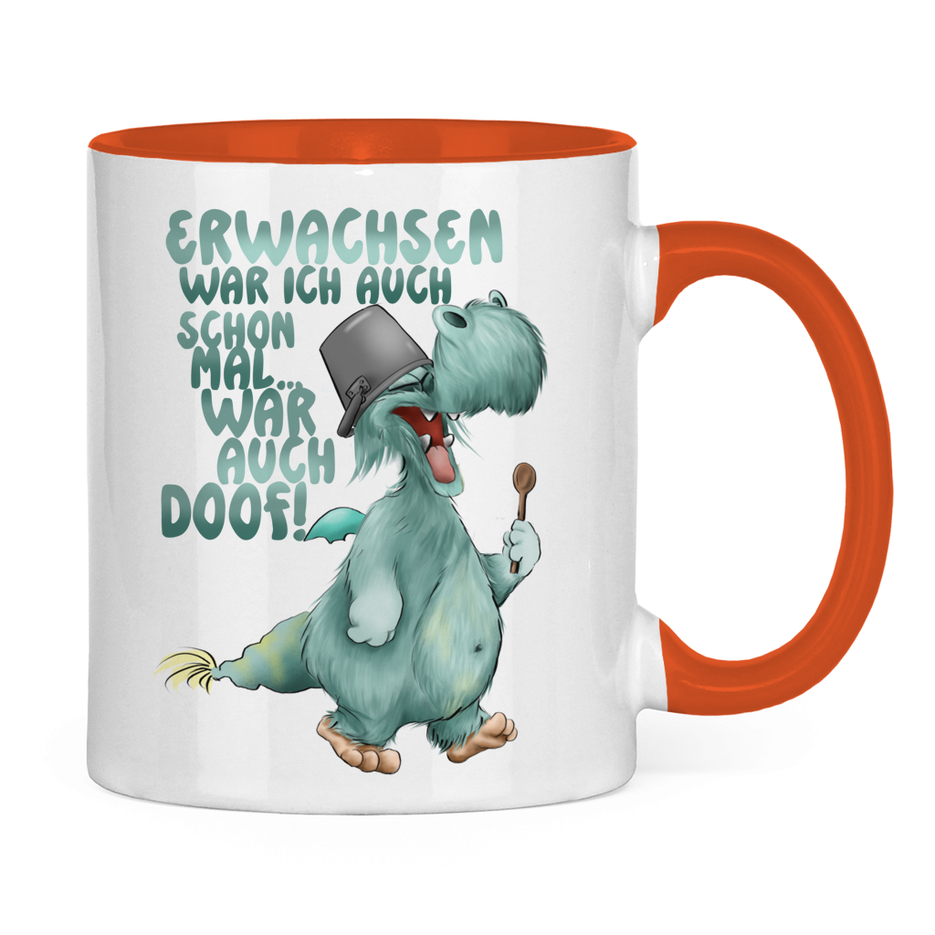 Tasse zweifarbig Erwachsen war ich auch schon mal... war auch doof