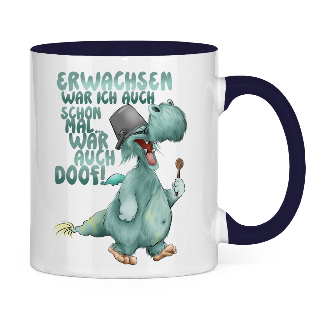 Tasse zweifarbig Erwachsen war ich auch schon mal... war auch doof