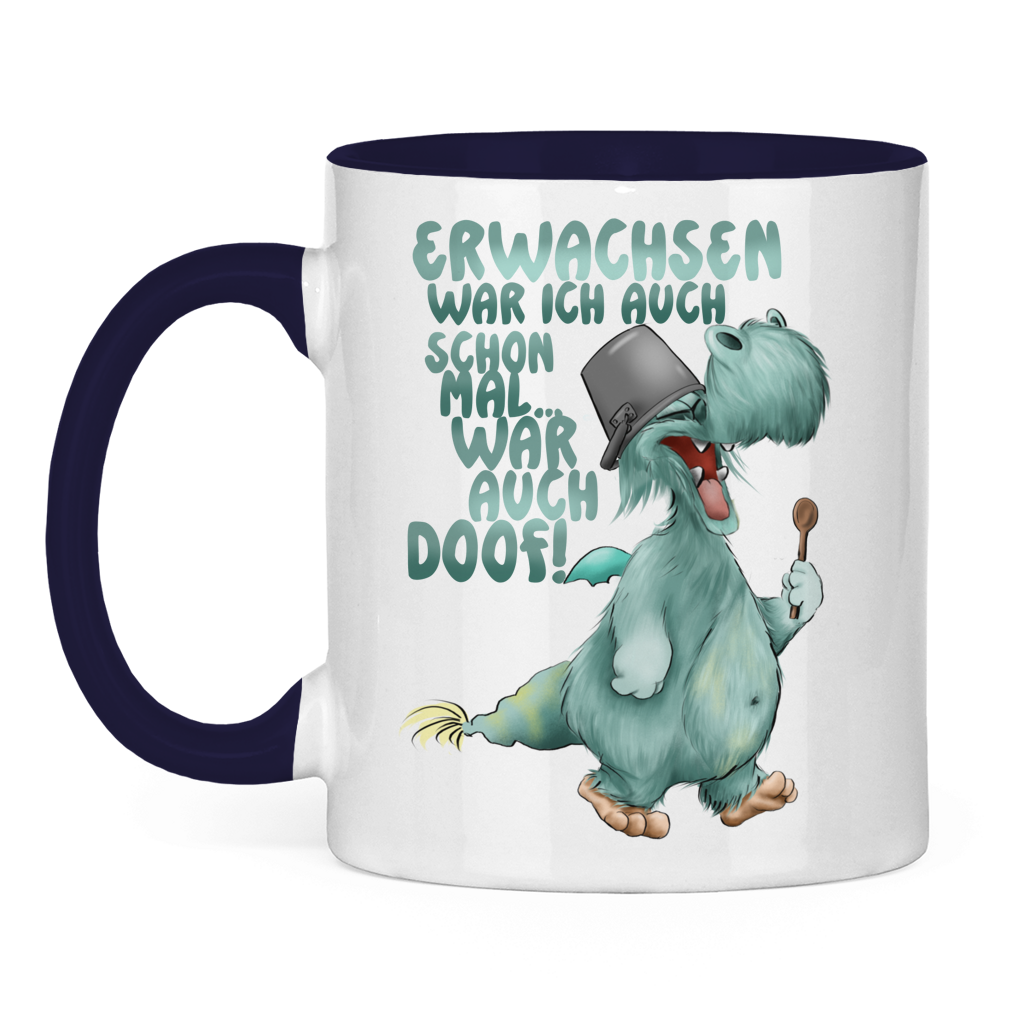 Tasse zweifarbig Erwachsen war ich auch schon mal... war auch doof