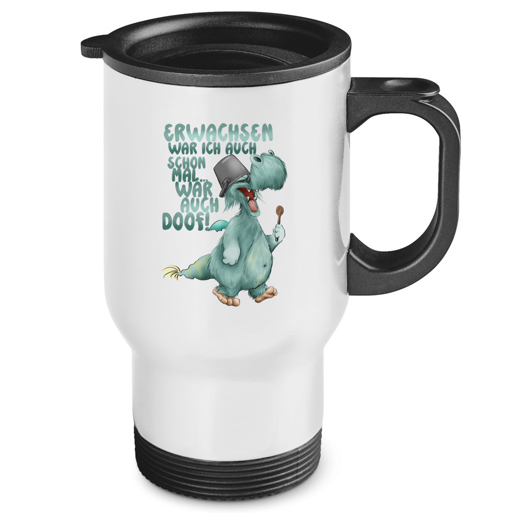 Edelstahl-Thermobecher Erwachsen war ich auch schon mal... war auch doof