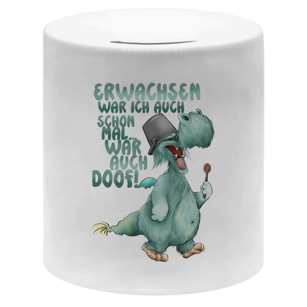 Money box Erwachsen war ich auch schon mal... war auch doof