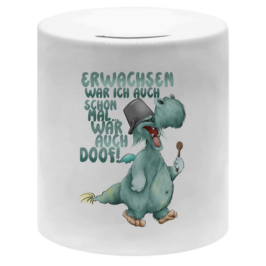 Money box Erwachsen war ich auch schon mal... war auch doof