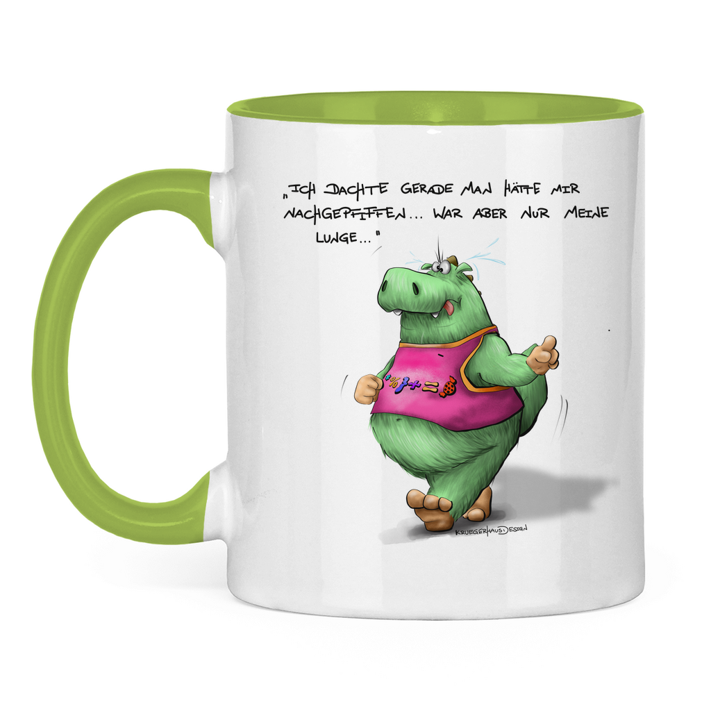 Tasse zweifarbig Ich dachte gerade man hätte mir nachgepfiffen...War...