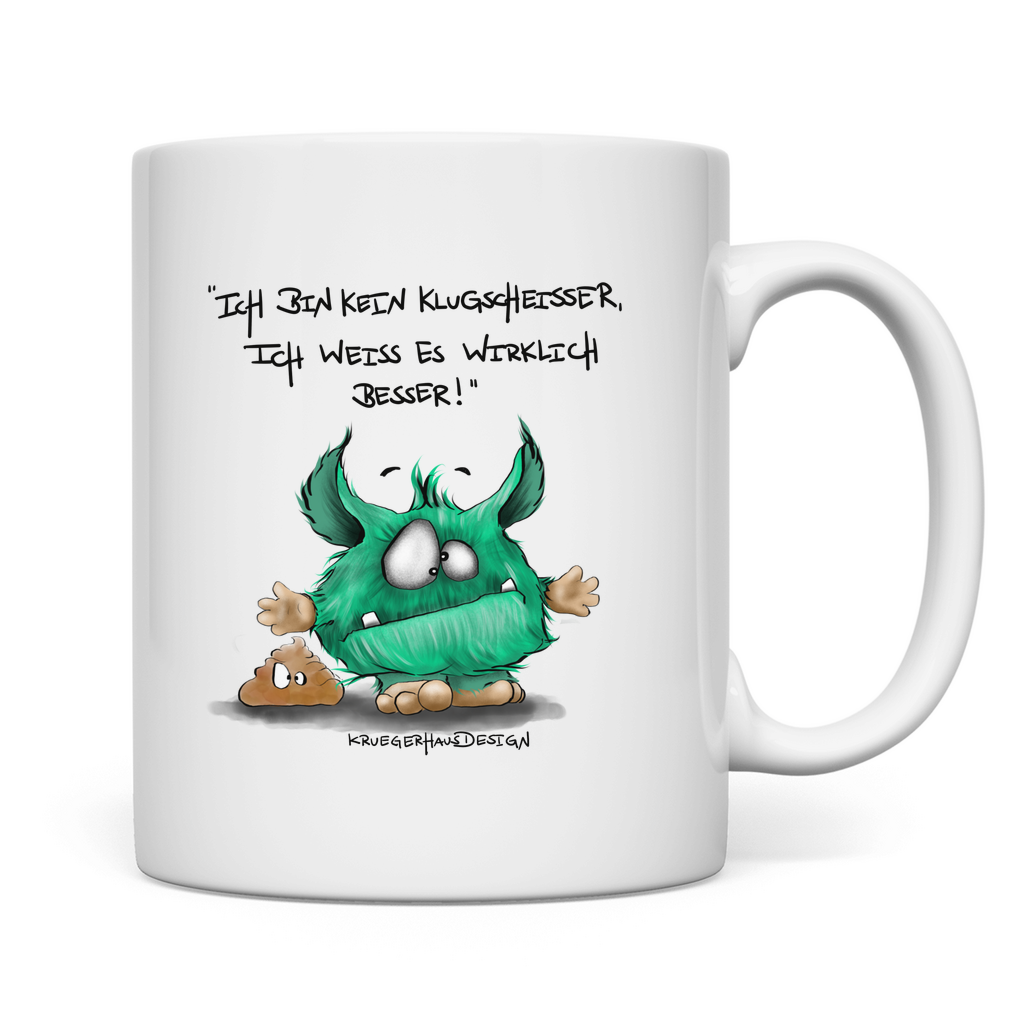 Tasse Ich bin kein Klugscheisser, ich weiß es wirklich besser!