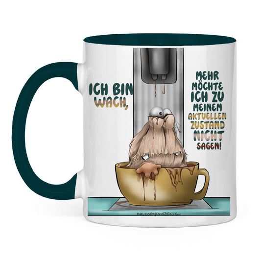 Tasse zweifarbig Ich bin wach! Mehr möchte ich zu meinem  aktuellen Zustand