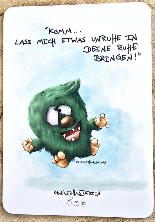 Postkarte Monster Kruegerhausdesign  "Komm... Lass mich etwas Unruhe....