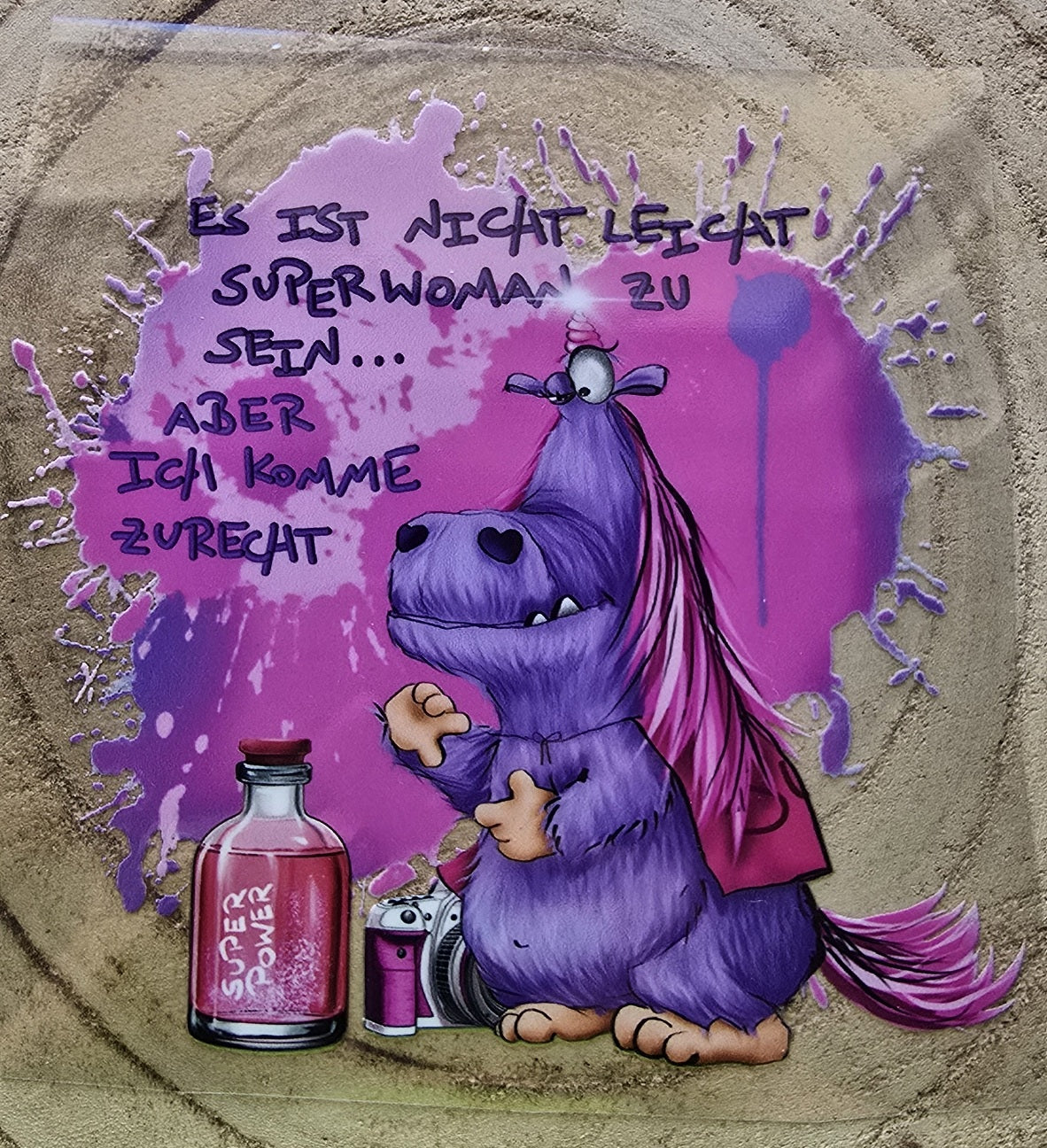 Rub on, UV Folienaufkleber, Monster, Es ist nicht leicht Superwoman zu sein... Aber ich komme zurecht!