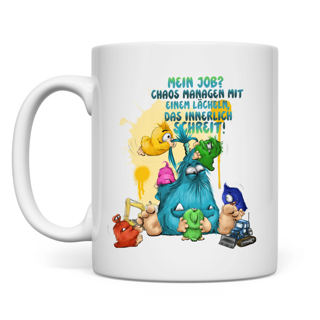 Tasse Mein Job? Chaos managen mit einem Lächeln, das innerlich…