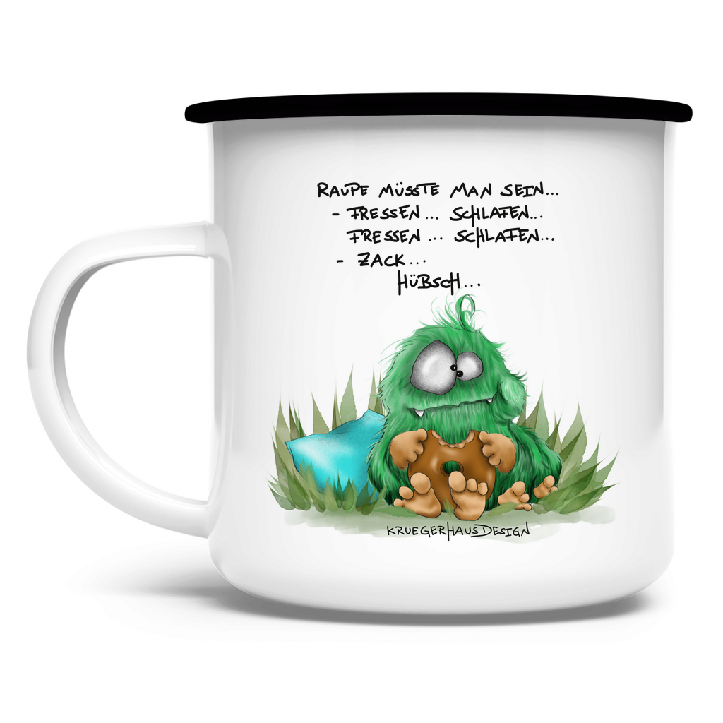 Emaille Tasse Raupe müsste man sein... Fressen.. Schlafen.. Zack... Hübsch