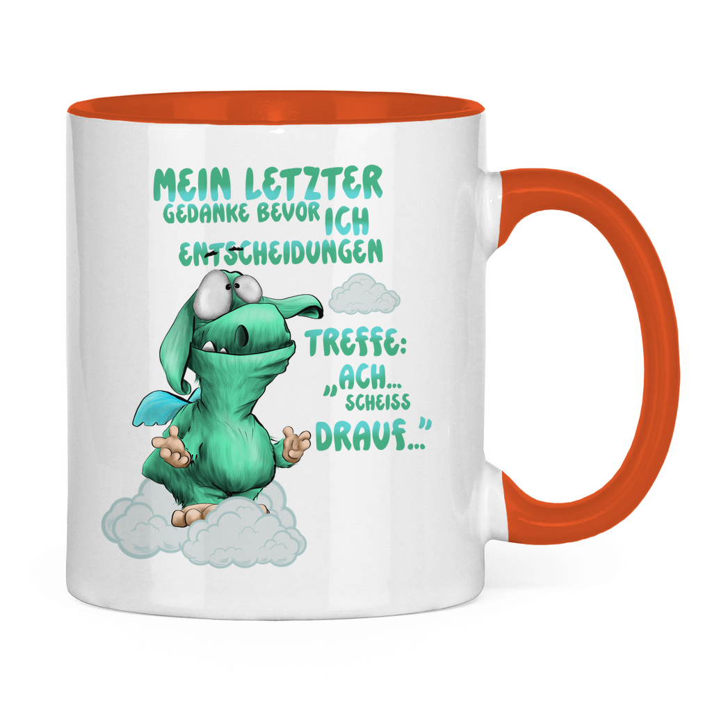 Tasse zweifarbig Mein letzter Gedanke bevor ich Entscheidungen treffe: Ach…