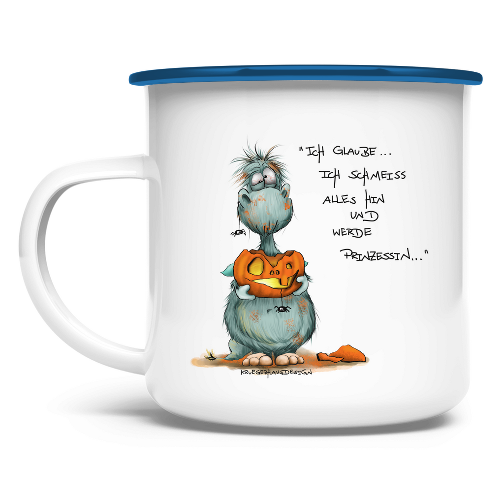 Emaille Tasse Ich glaube ich schmeiss alles hin und werde Prinzessin...