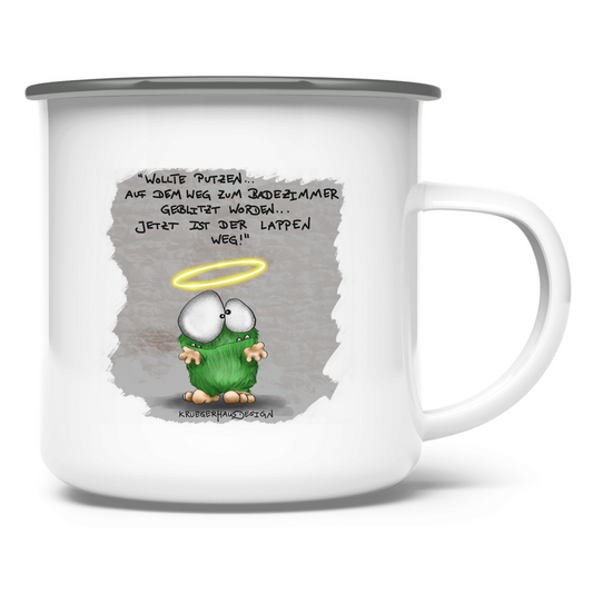 Emaille Tasse Wollte Putzen... auf dem Weg zum Badezimmer geblitzt...