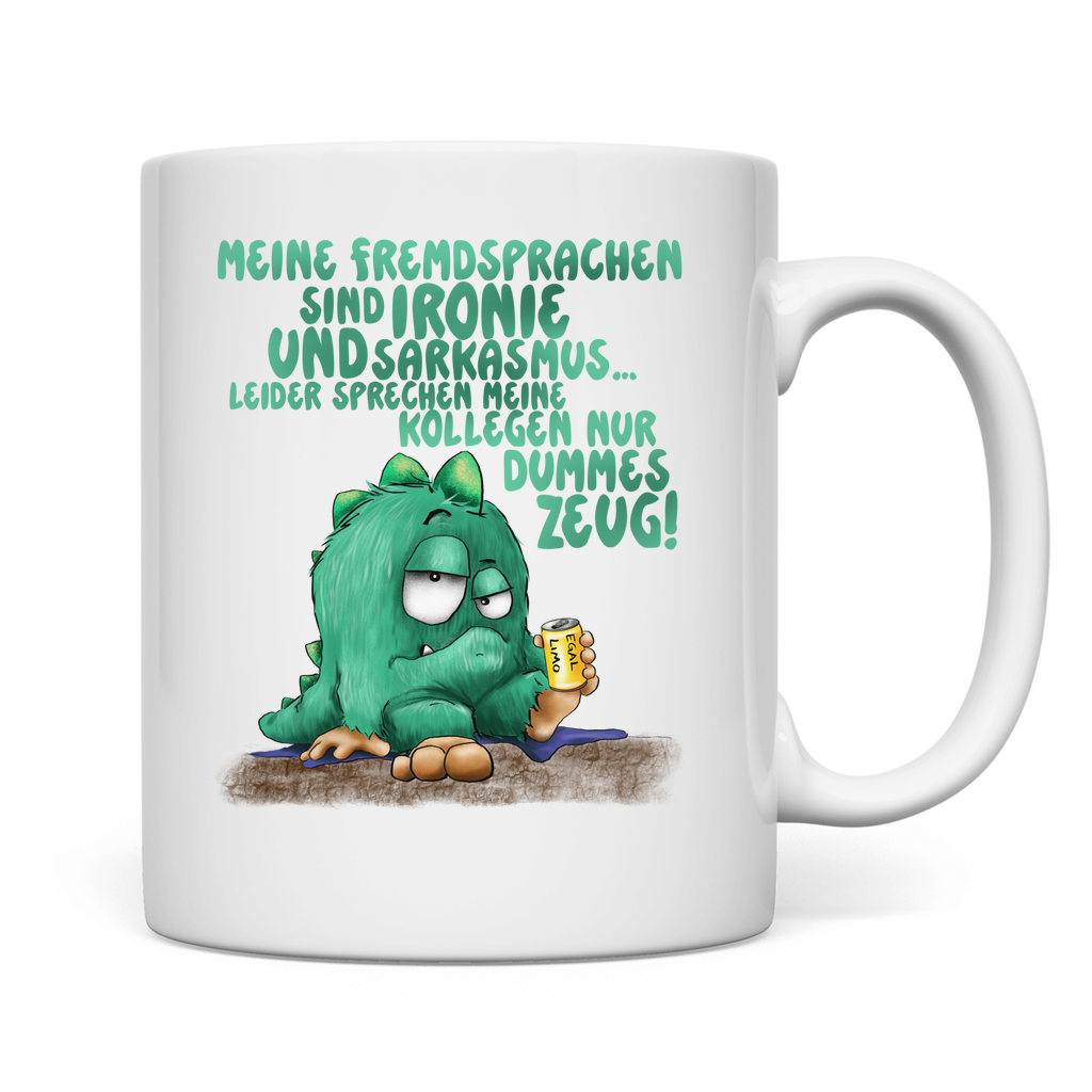 Tasse Meine Fremdsprachen sind Ironie und Sarkasmus.