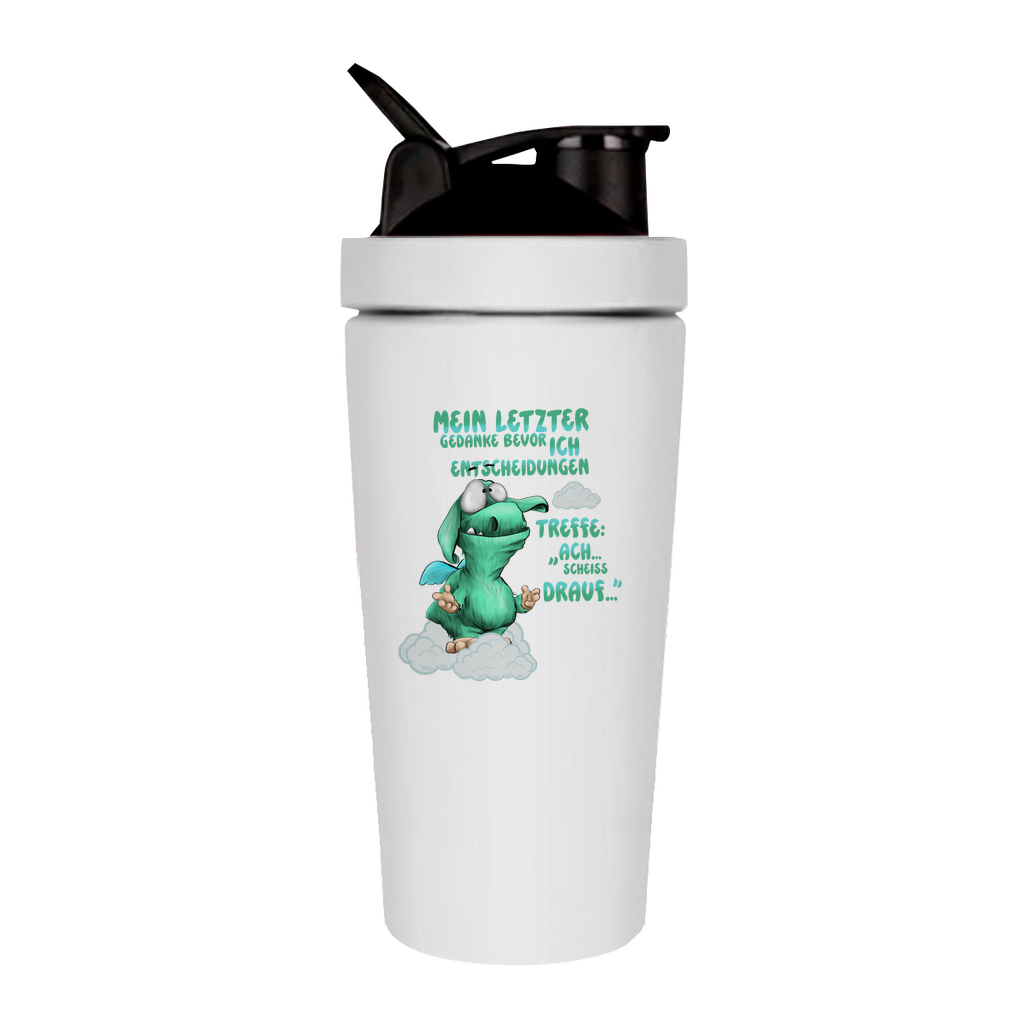 Fitness Shaker Mein letzter Gedanke bevor ich Entscheidungen treffe: Ach…