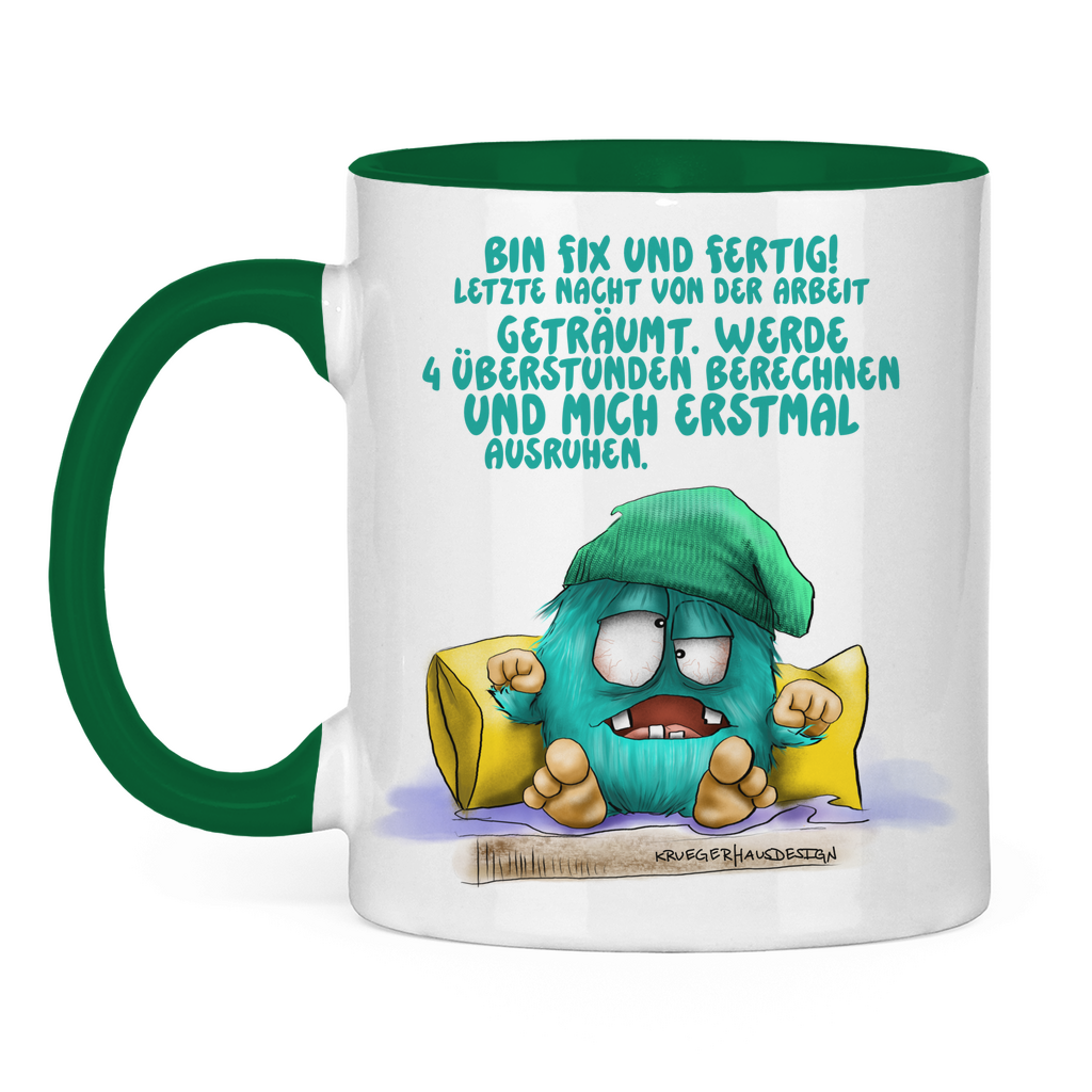 Tasse zweifarbig Bin fix und fertig! Letzte Nacht von der Arbeit…