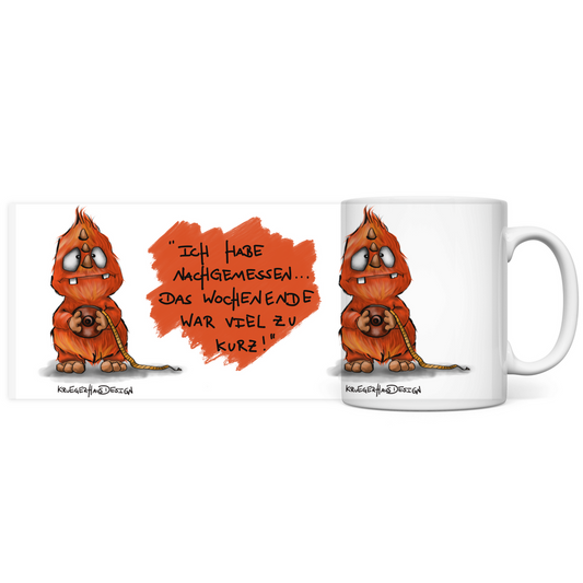 Tasse, Kaffeetasse, Teetasse, Kruegerhausdesign Monster mit Spruch, 2. Variante, Ich habe nachgemessen...