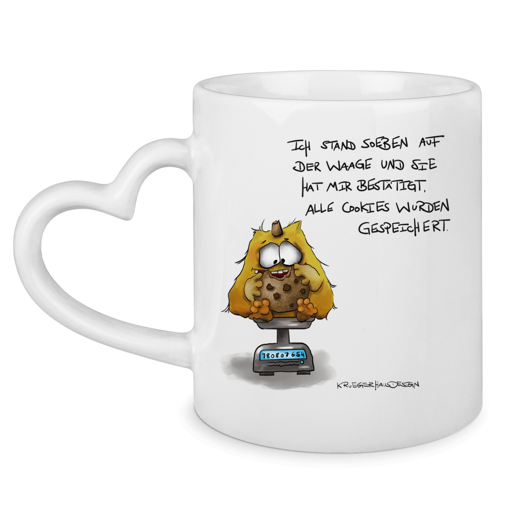 Tasse mit Herzhenkel Ich stand soeben auf der Waage und sie hat mir bestätigt: