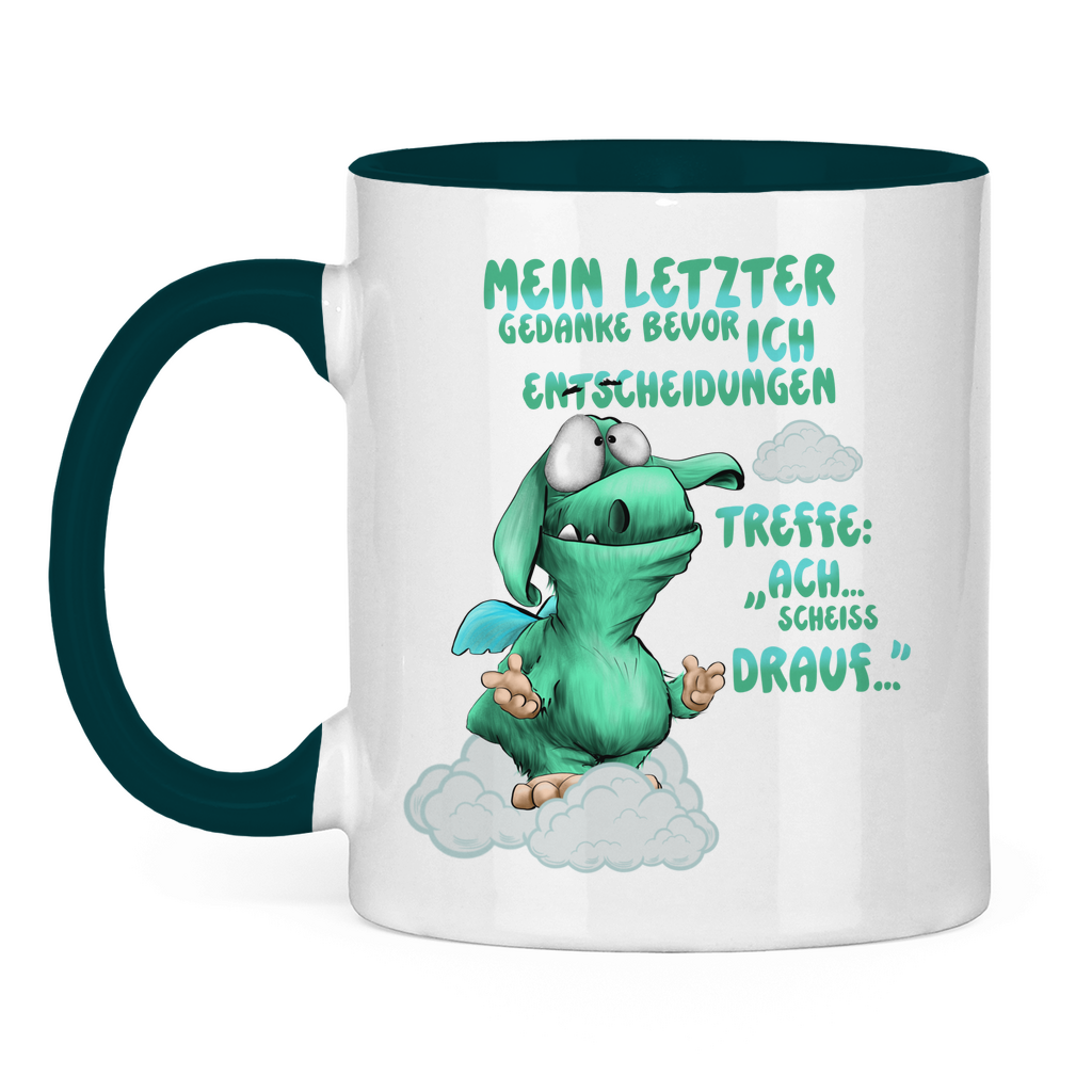 Tasse zweifarbig Mein letzter Gedanke bevor ich Entscheidungen treffe: Ach…