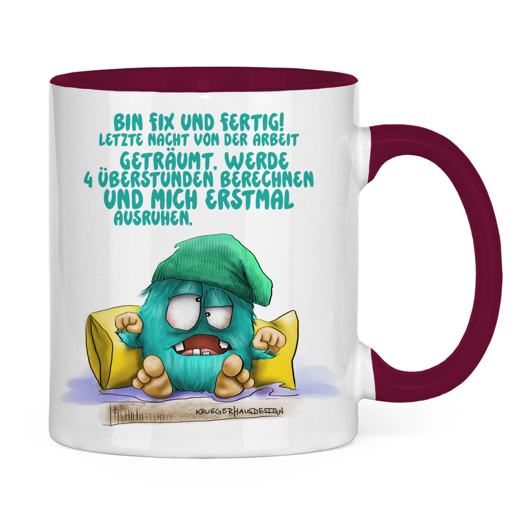 Tasse zweifarbig Bin fix und fertig! Letzte Nacht von der Arbeit…