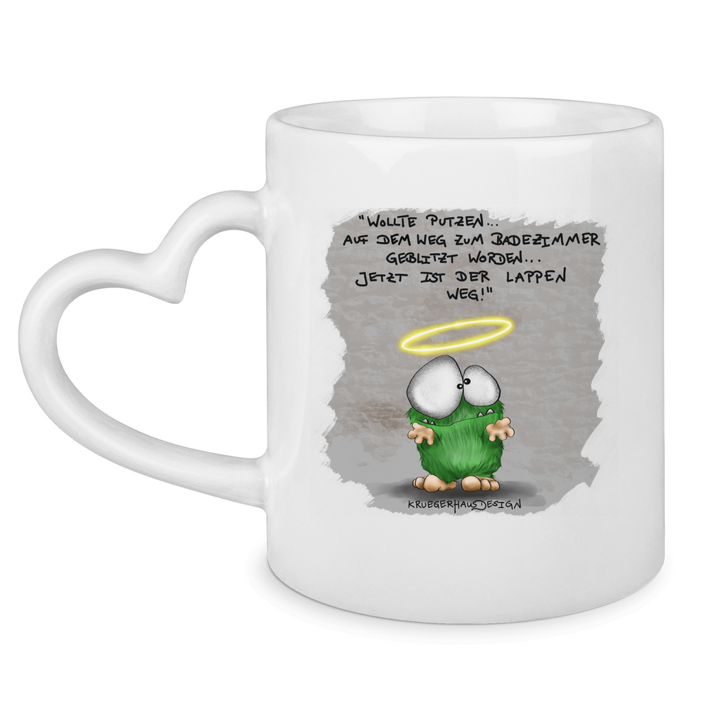 Tasse mit Herzhenkel Wollte Putzen... auf dem Weg zum Badezimmer geblitzt...