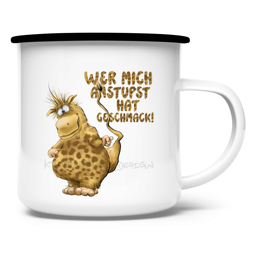 Emaille Tasse Wer mich anstupst hat Geschmack!