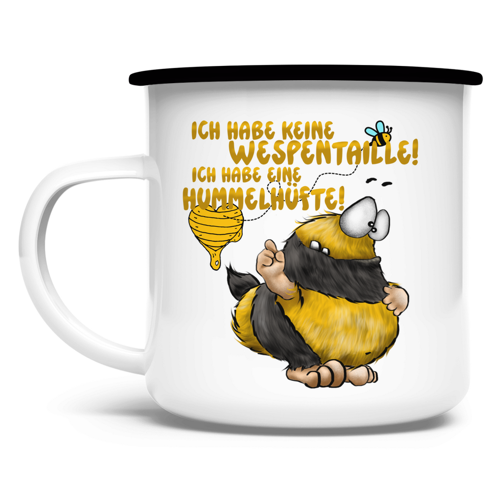 Emaille Tasse Ich habe keine Wespentaille! Ich habe eine Hummelhüfte!