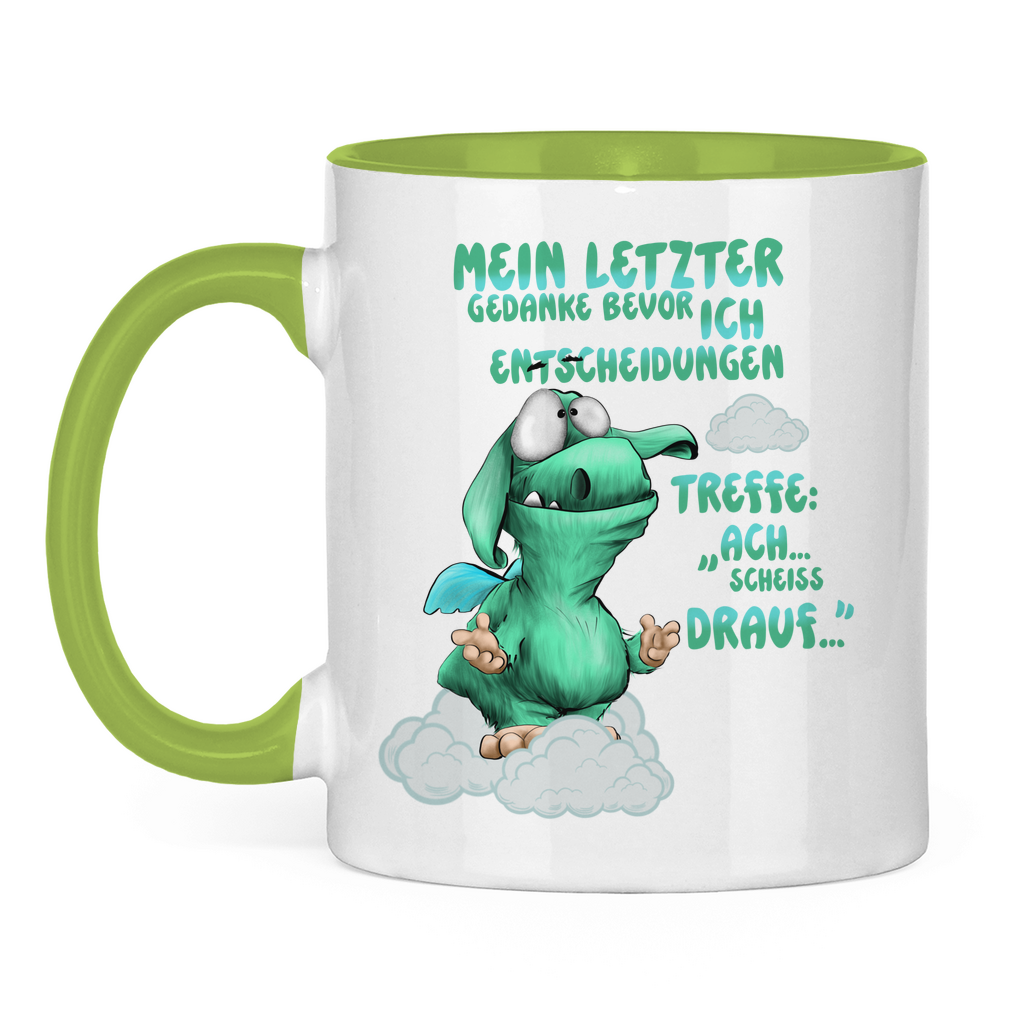 Tasse zweifarbig Mein letzter Gedanke bevor ich Entscheidungen treffe: Ach…