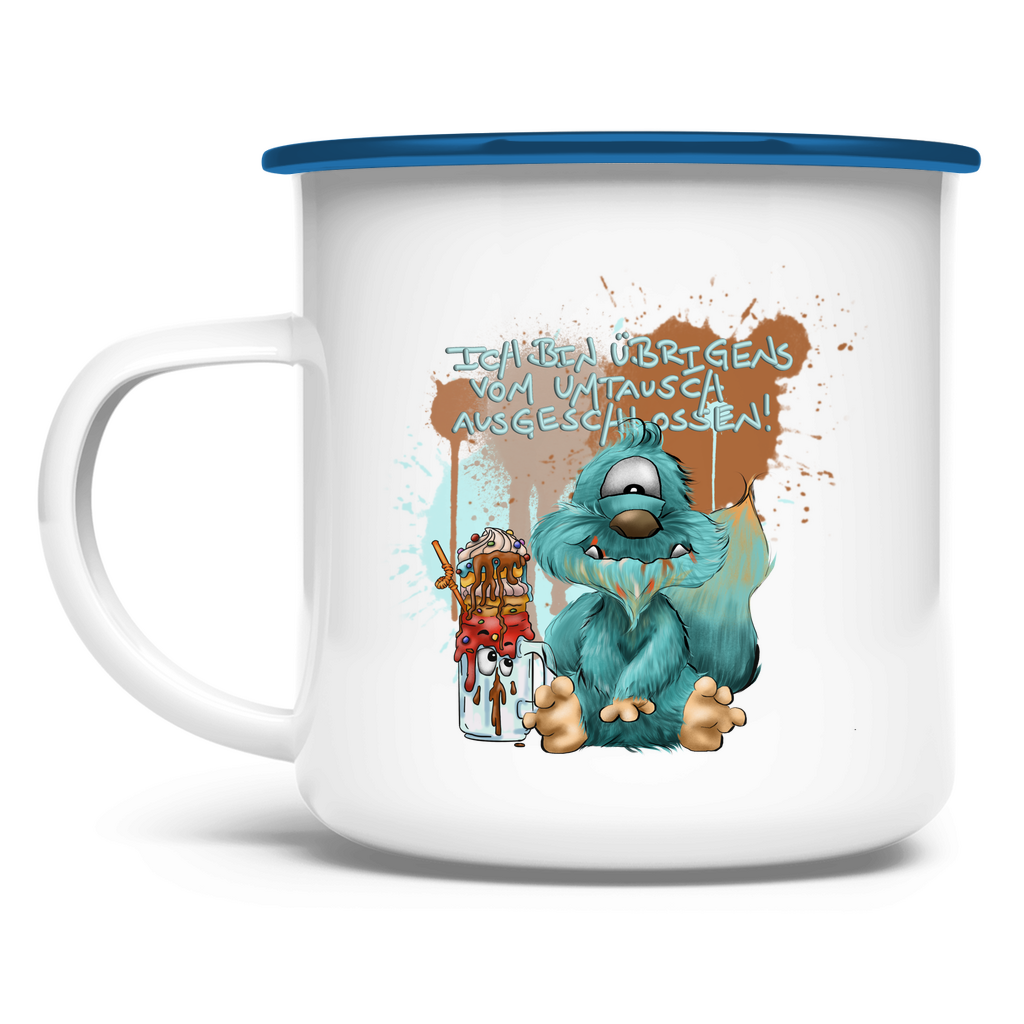 Emaille Tasse Ich bin übrigens vom Umtausch ausgeschlossen!