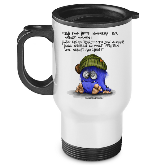 Edelstahl-Thermobecher Ich kann heute unmöglich zur Arbeit kommen! Habe einen...