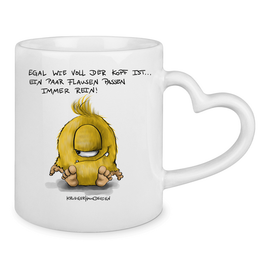 Tasse mit Herzhenkel Egal wie voll der Kopf ist... Ein paar Flausen passen ...