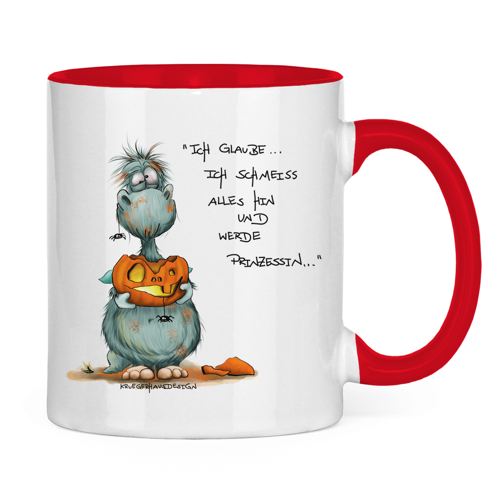 Tasse zweifarbig Ich glaube ich schmeiss alles hin und werde Prinzessin...