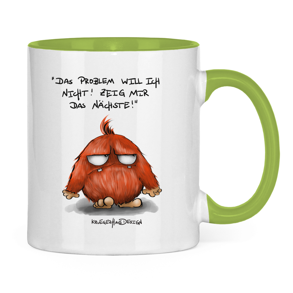 Tasse zweifarbig Das Problem will ich nicht! Zeig mir das Nächste!