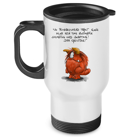 Edelstahl-Thermobecher So Rückblickend fehlt ganz klar ein Tag zwischen Samstag...